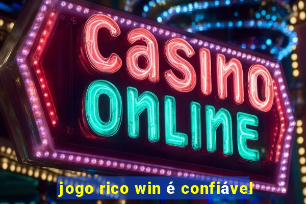 jogo rico win é confiável