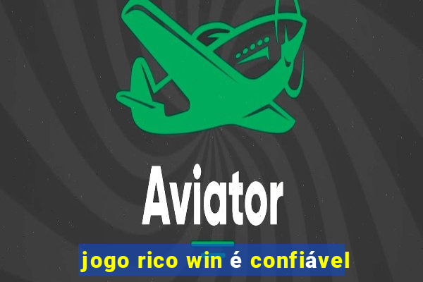 jogo rico win é confiável