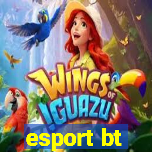 esport bt