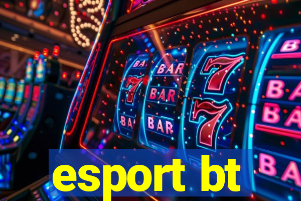 esport bt