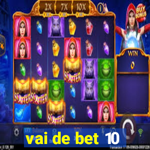 vai de bet 10