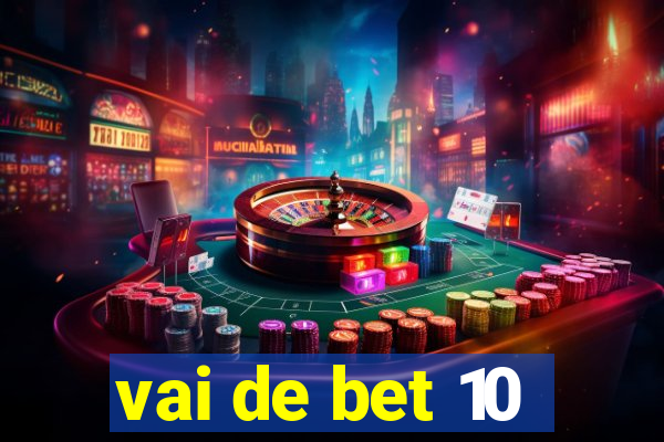 vai de bet 10