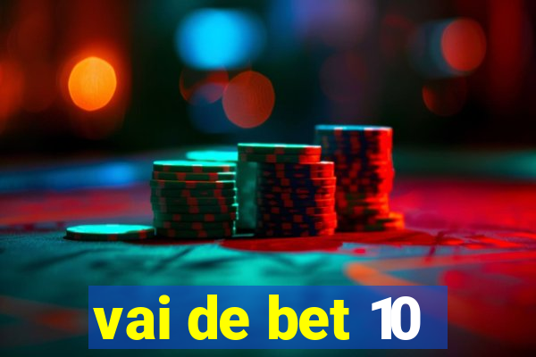 vai de bet 10