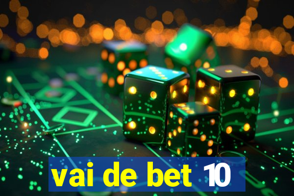 vai de bet 10