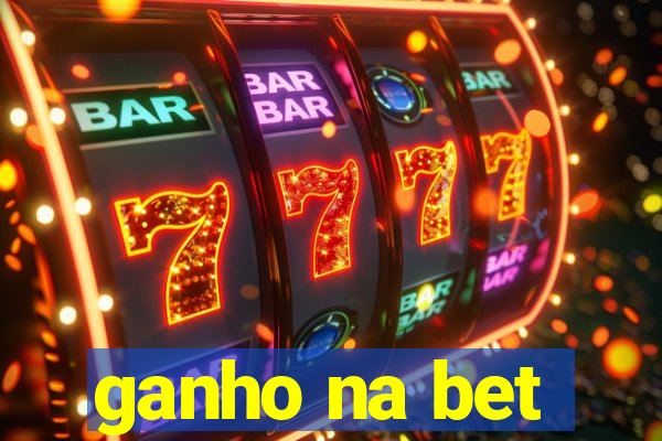 ganho na bet