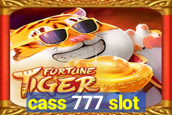 cass 777 slot