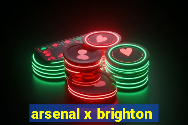 arsenal x brighton