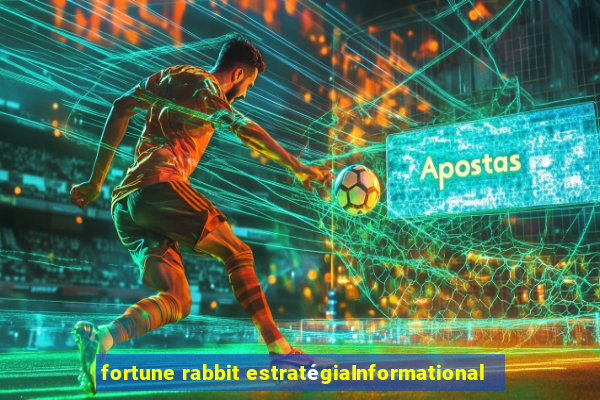 fortune rabbit estratégiaInformational