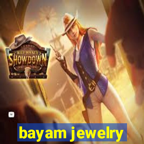 bayam jewelry