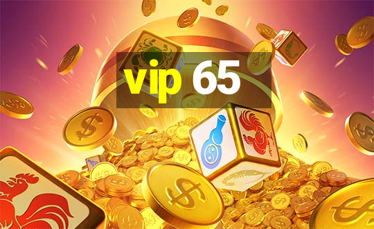 vip 65