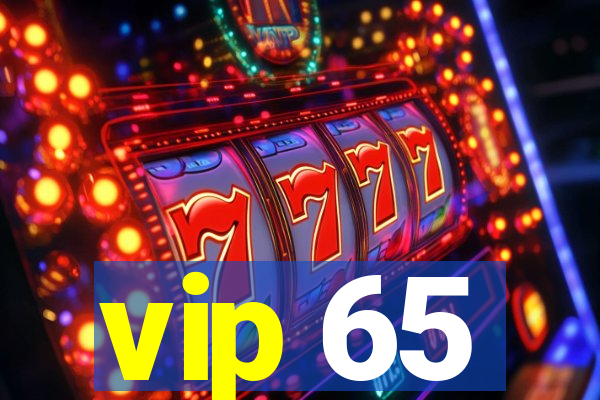 vip 65