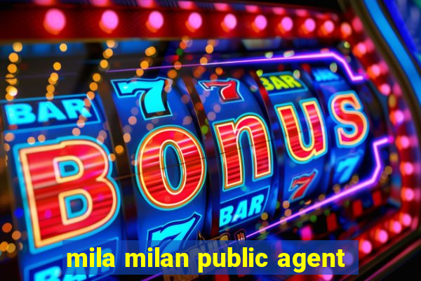 mila milan public agent