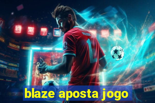 blaze aposta jogo