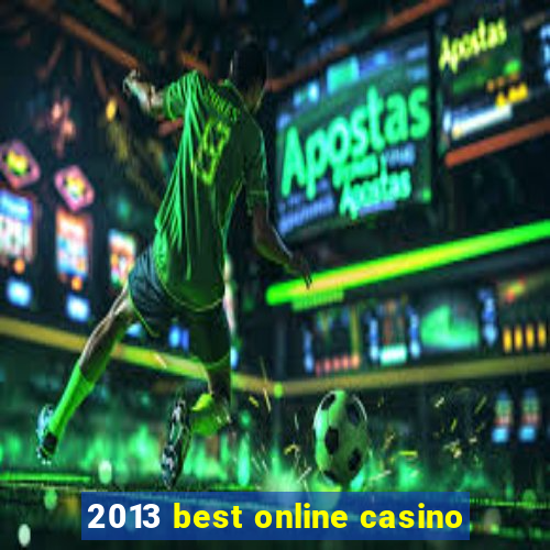 2013 best online casino