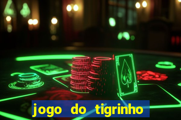 jogo do tigrinho realmente ganha dinheiro