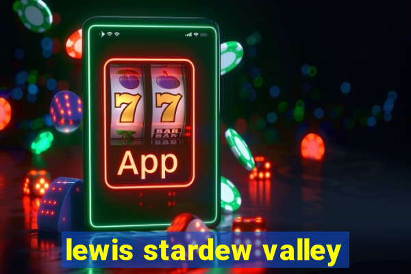 lewis stardew valley