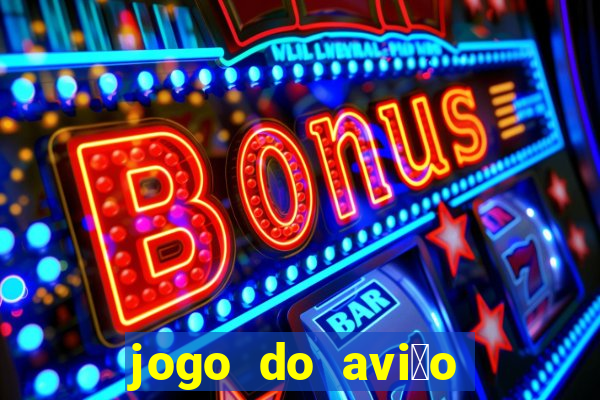 jogo do avi茫o que ganha dinheiro