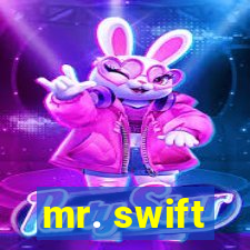 mr. swift