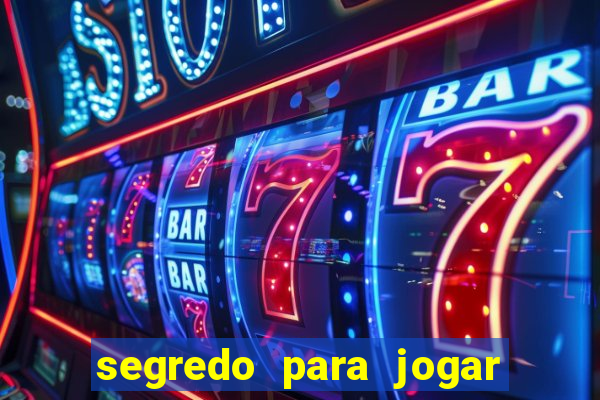 segredo para jogar fortune tiger