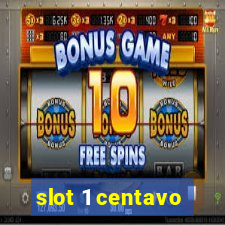 slot 1 centavo