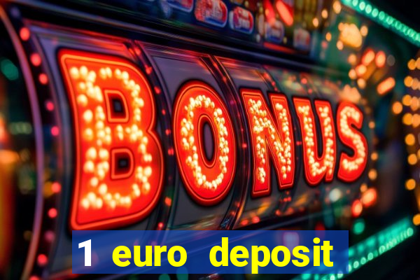 1 euro deposit bonus casino