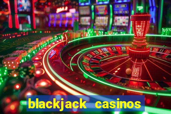 blackjack casinos online -onlinecasinosdeutschland.com