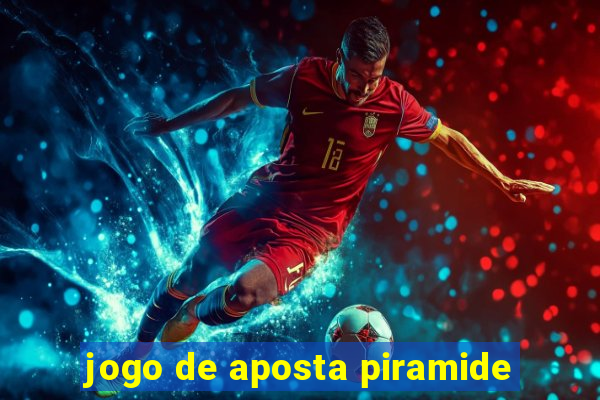 jogo de aposta piramide