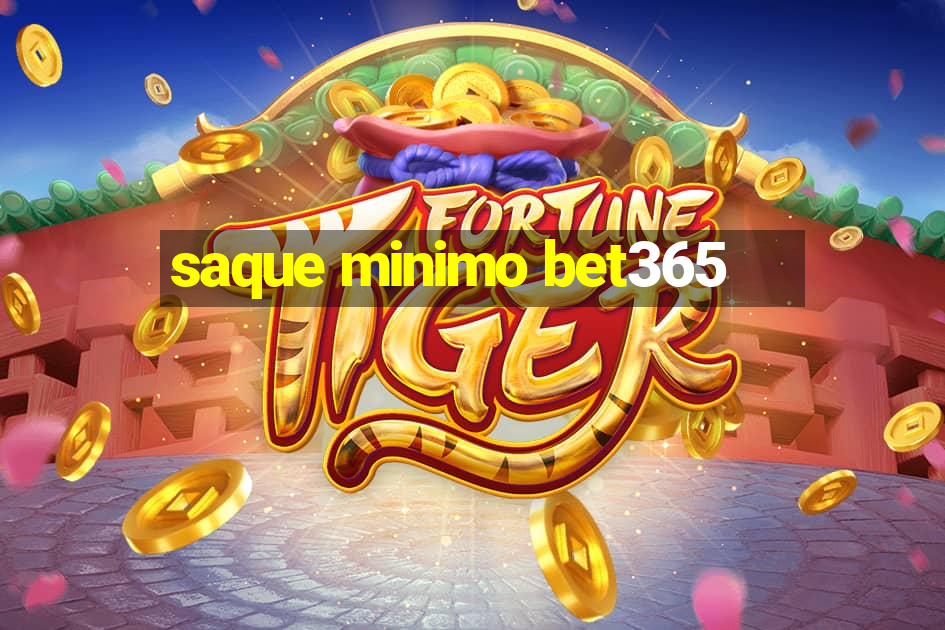 saque minimo bet365