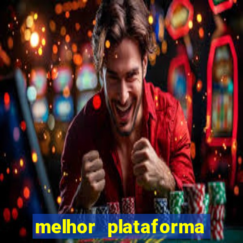 melhor plataforma de jogos de aposta