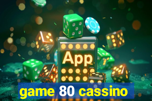 game 80 cassino