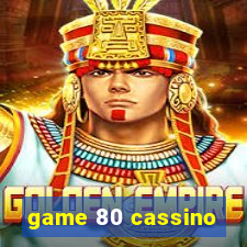 game 80 cassino