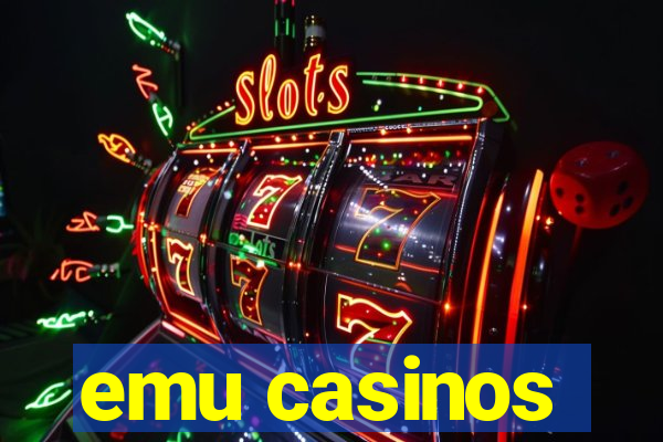 emu casinos