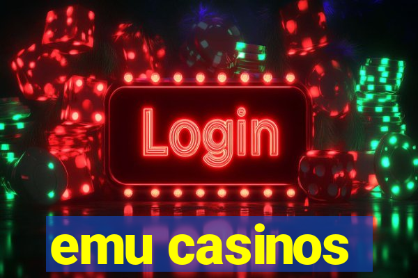 emu casinos