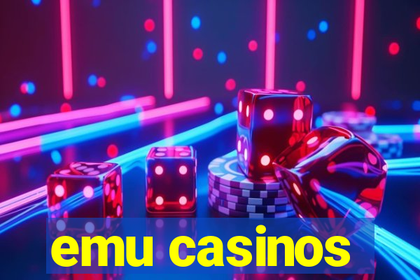 emu casinos