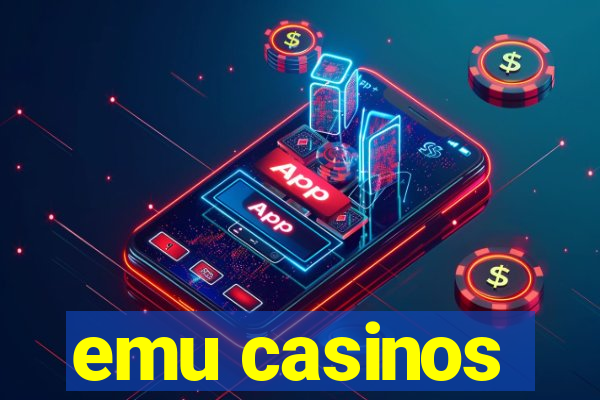 emu casinos