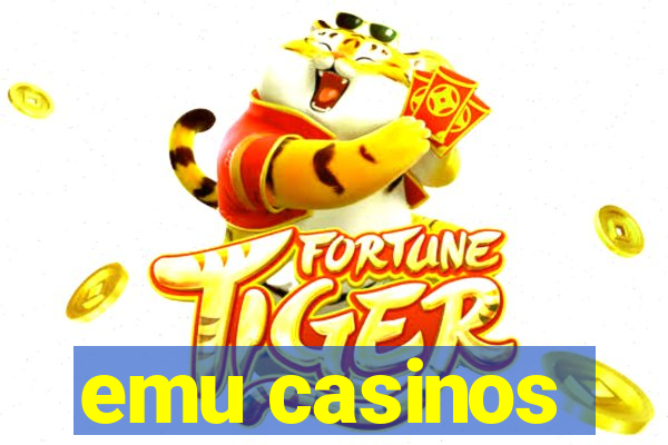 emu casinos