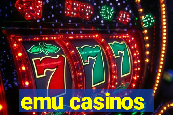 emu casinos