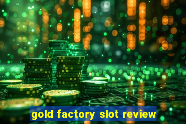 gold factory slot review