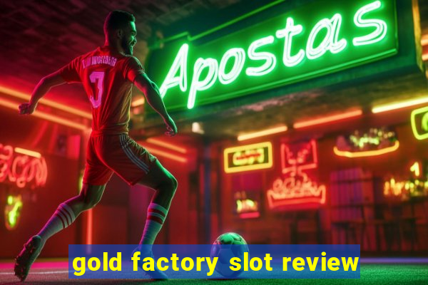 gold factory slot review