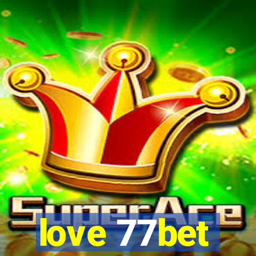 love 77bet