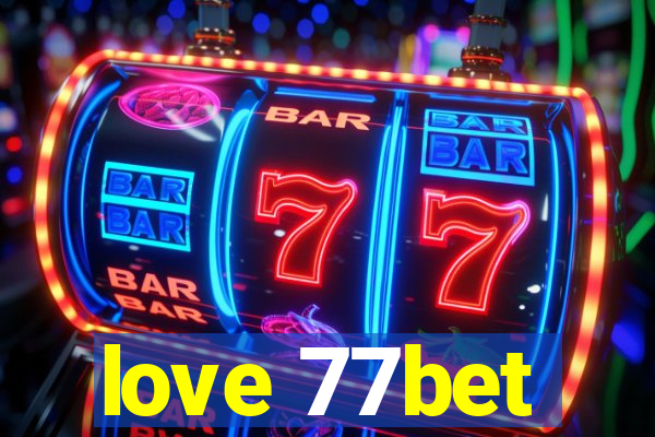 love 77bet