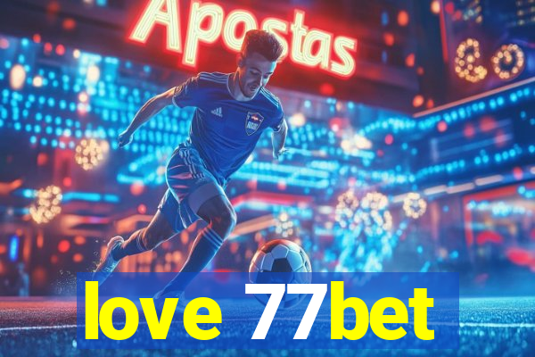 love 77bet