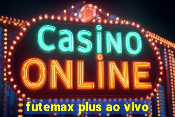 futemax plus ao vivo