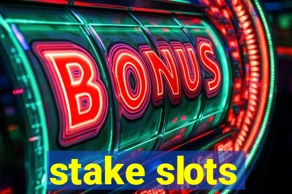 stake slots