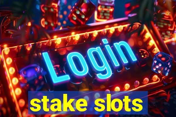 stake slots