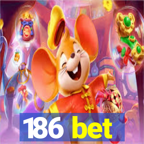 186 bet