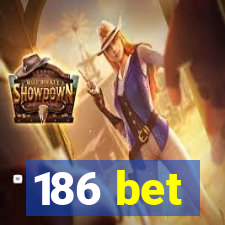 186 bet