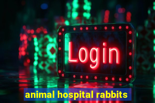 animal hospital rabbits