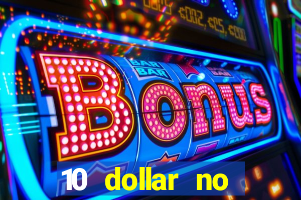 10 dollar no deposit casino bonus