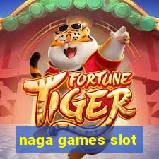 naga games slot